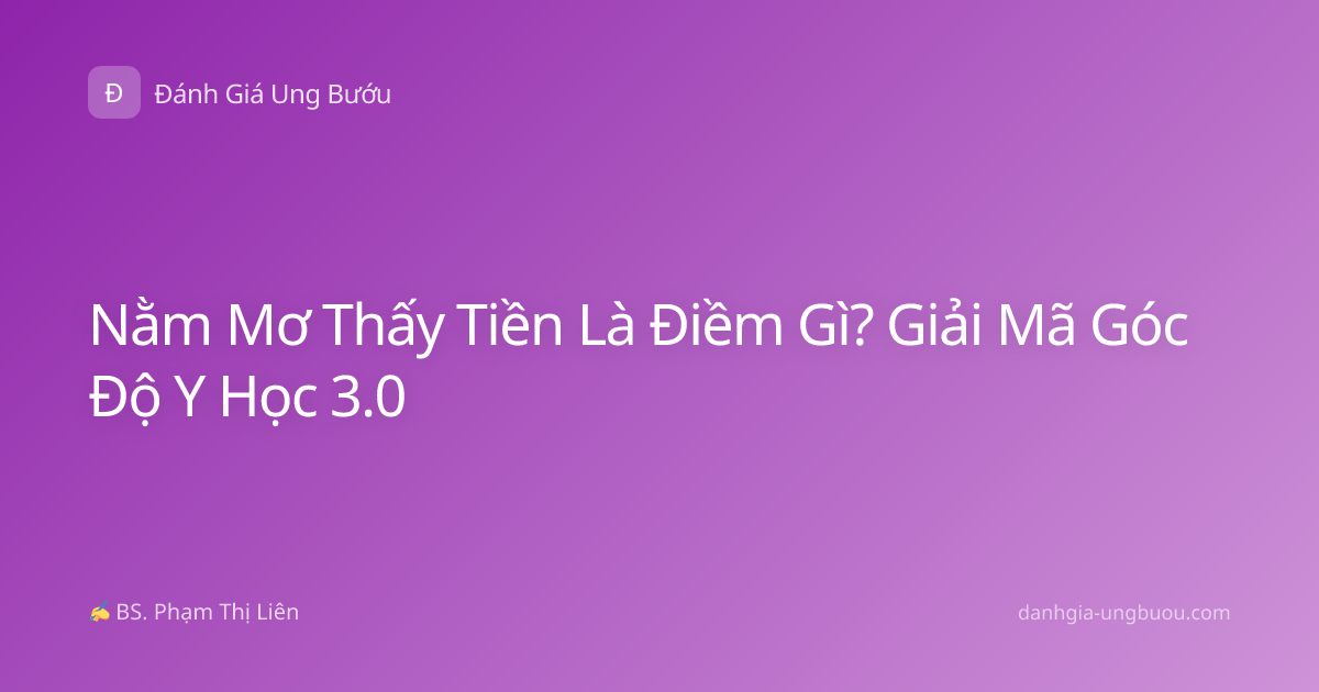 Nằm Mơ Thấy Tiền Là Điềm Gì? Giải Mã Góc Độ Y Học 3.0