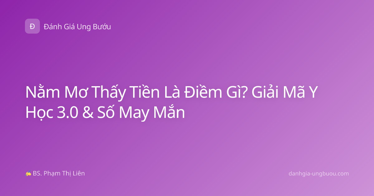 Nằm Mơ Thấy Tiền Là Điềm Gì? Giải Mã Y Học 3.0 & Số May Mắn